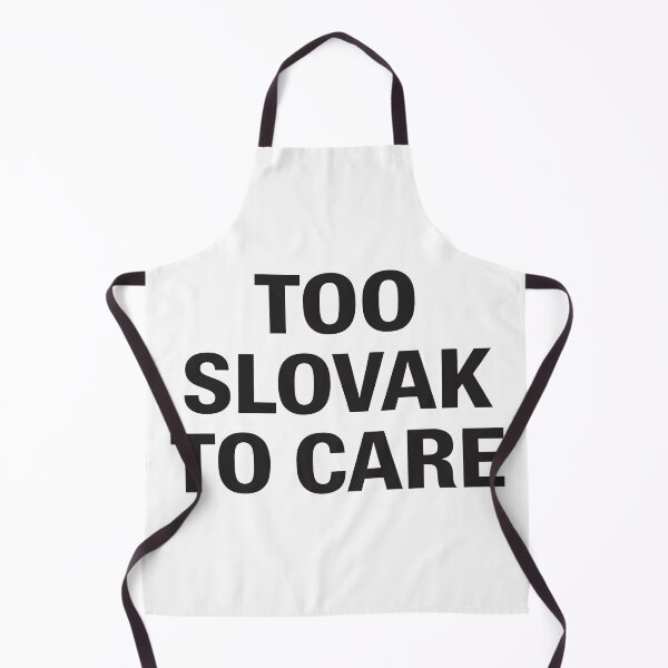 Item preview, Too Slovak To Care Funny National Pride Quote. designed and sold by The-T-In-Retro.