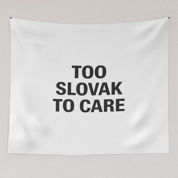 Item preview, Too Slovak To Care Funny National Pride Quote. designed and sold by The-T-In-Retro.