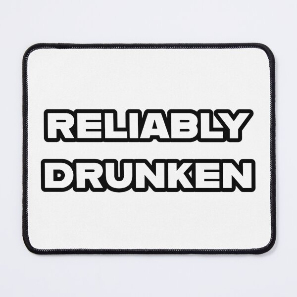 Item preview, Funny RELIABLY DRUNKEN Perfect Novelty Humor for Party Drunk Friends or Family designed and sold by Space Ghettos.