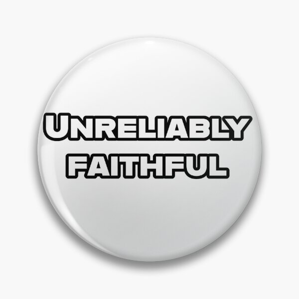 Item preview, Funny UNRELIABLY FAITHFUL Perfect Lie Novelty Humor for Lying Cheating Spouse Boyfriend Girlfriend BF GF Husband Wife designed and sold by Space Ghettos.