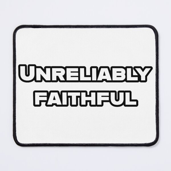 Item preview, Funny UNRELIABLY FAITHFUL Perfect Lie Novelty Humor for Lying Cheating Spouse Boyfriend Girlfriend BF GF Husband Wife designed and sold by Space Ghettos.