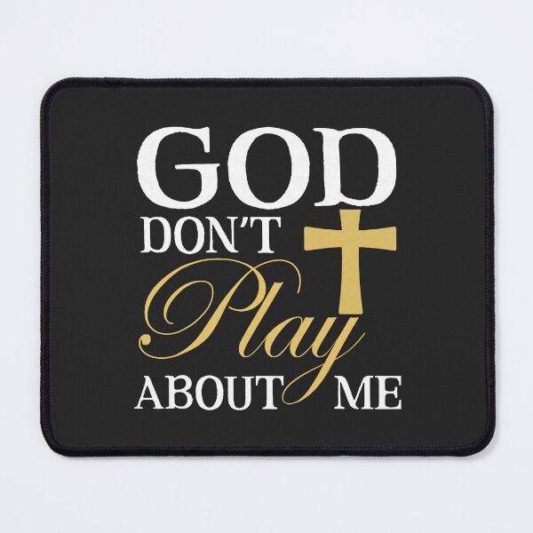 Item preview, God Dont Play About Me Inspirational Faith Jesus Lover designed and sold by ArleneRowe.