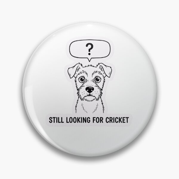 Item preview, Still Looking For Cricket Dog Meme Sarcastic Humor designed and sold by luxurytoushes.