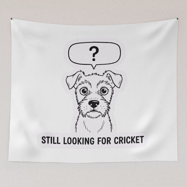 Item preview, Still Looking For Cricket Dog Meme Sarcastic Humor designed and sold by luxurytoushes.