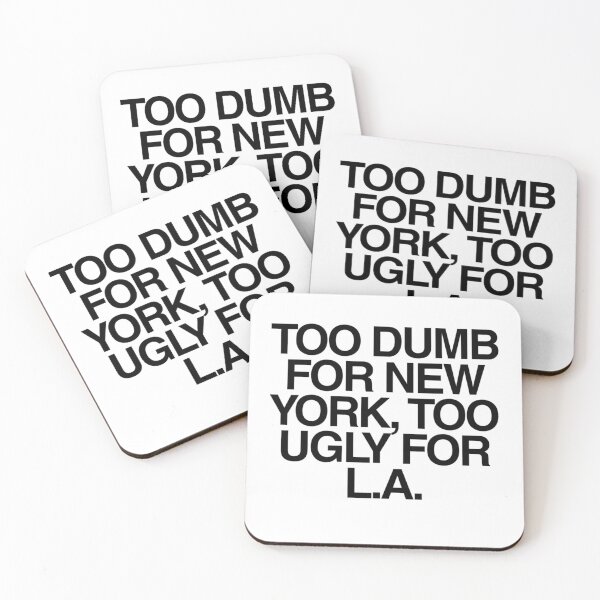 Item preview, Too Dumb for New York, Too Ugly for LA | Sarcastic Self Deprecating Meme Quote designed and sold by boldstuffshop.