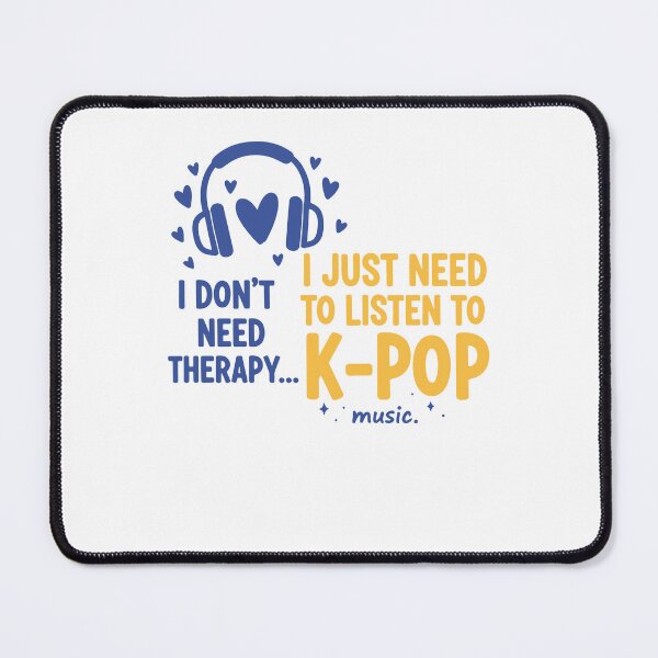 Item preview, I Dont Need Therapy I Just Need K-Pop Music designed and sold by LuminOrb.