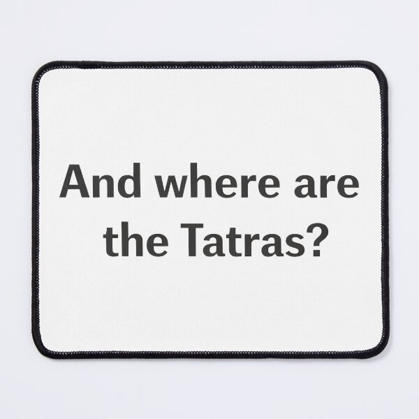 Item preview, "And Where Are The Tatras?" Funny Slovak Quote. designed and sold by The-T-In-Retro.
