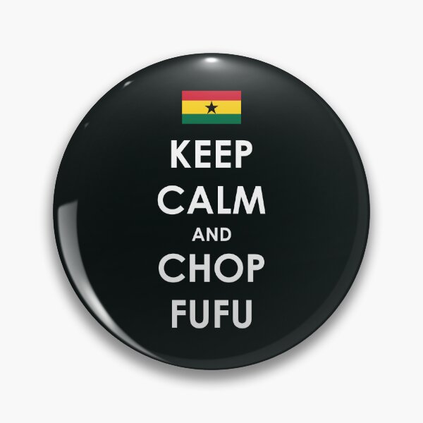 Item preview, Keep Calm And Chop Fufu | West African Food designed and sold by MammothArt.