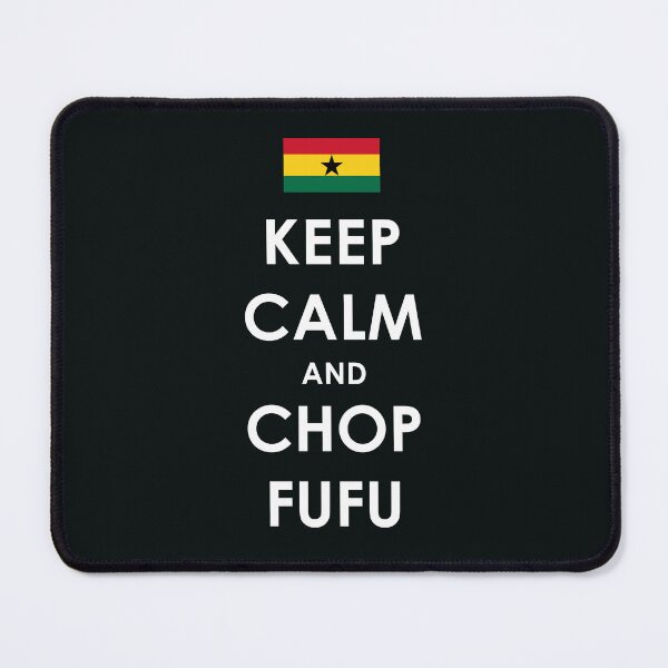 Item preview, Keep Calm And Chop Fufu | West African Food designed and sold by MammothArt.