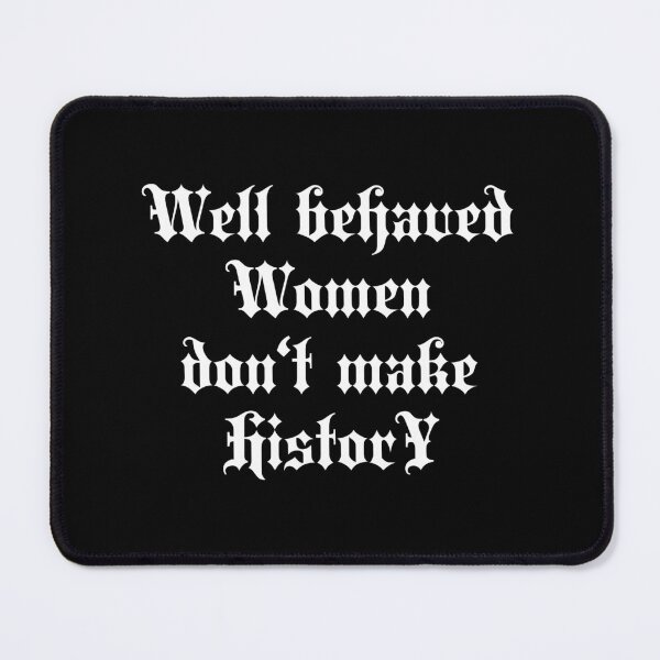Item preview, Well behaved Women dont make History | Stylish Goth Typography designed and sold by ProdbyNiECO.