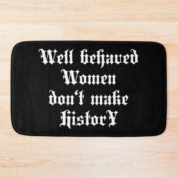 Item preview, Well behaved Women dont make History | Stylish Goth Typography designed and sold by ProdbyNiECO.