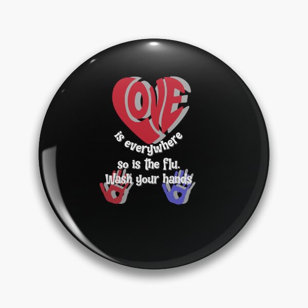 Item preview, Love is Everywhere So is The Flu Wash Your Hands designed and sold by ChrisPrints.