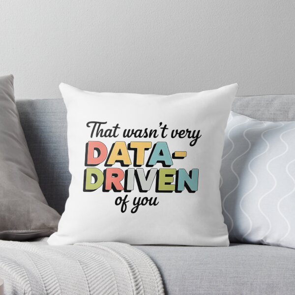 Item preview, That wasn't very data driven of you designed and sold by wfrucmcks24.