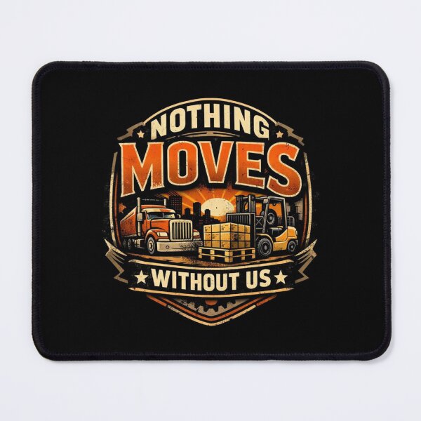Item preview, Nothing Moves Without Us – Logistics Power designed and sold by RetroNibylander.