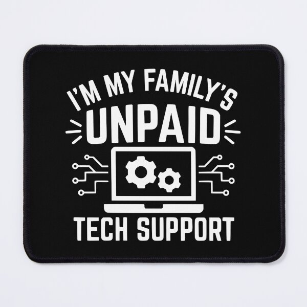 Item preview, I'm My Family's Unpaid Tech Support designed and sold by dudelinart.