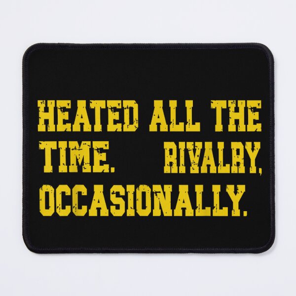 Item preview, Heated All The Time Rivalry Occasionally Sports Fan Competitive Spirit Typography designed and sold by SaboCollita.