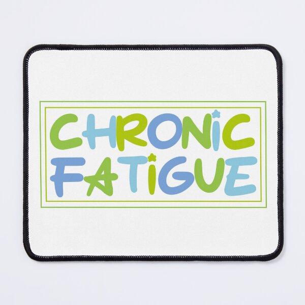 Item preview, Chronic Fatigue designed and sold by GeoGoose.