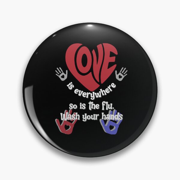 Item preview, Love is Everywhere So is The Flu Wash Your Hands designed and sold by ChrisPrints.