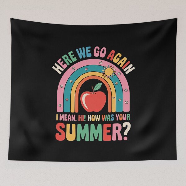 Item preview, Here We Go Again I Mean Hi How was Your Summer for Teachers designed and sold by joyouartArt.