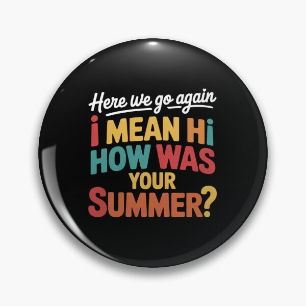 Item preview, Here We Go Again I Mean Hi How Was Your Summer  Teacher 2 designed and sold by joyouartArt.