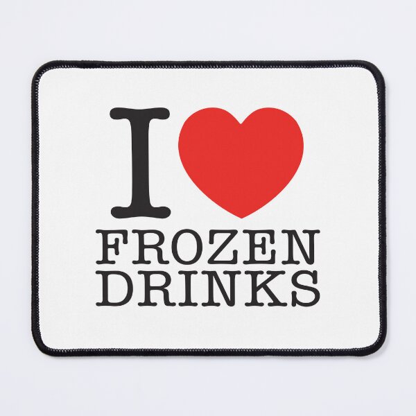 Item preview, I Love Frozen Drinks designed and sold by shitpostee.