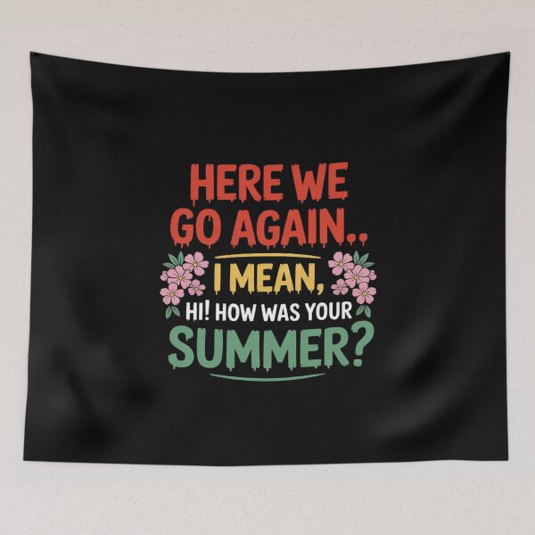 Item preview, Here We Go Again I Mean Hi How Was Your Summer Teacher Men Women designed and sold by joyouartArt.