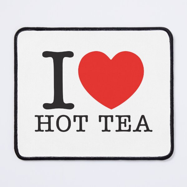 Item preview, I Love Hot Tea designed and sold by shitpostee.