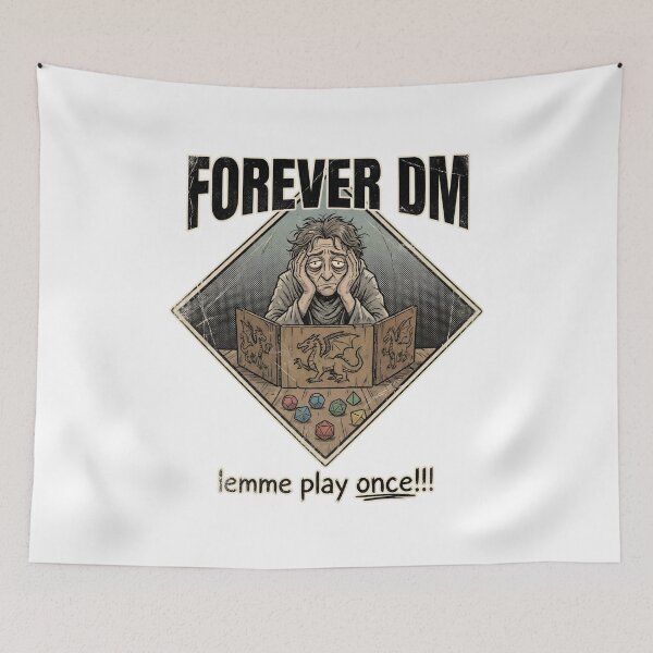 Item preview, Forever DM Lemme Play Once Sad Game Master Art designed and sold by Fenay Designs.