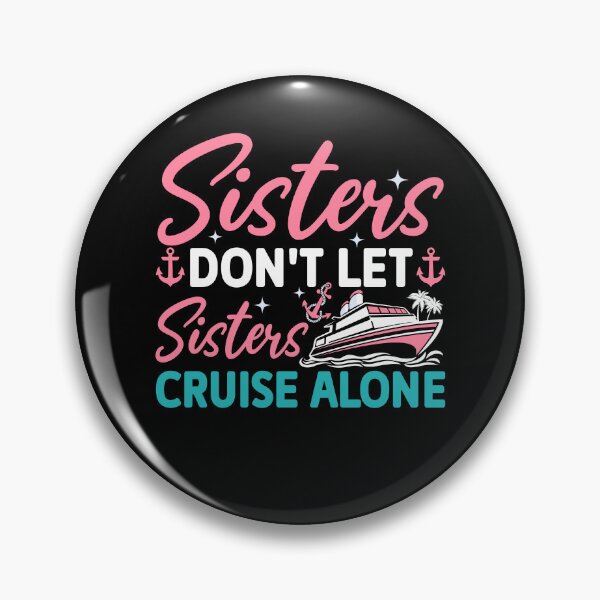 Item preview, Sisters Don't Cruise Alone Quote designed and sold by KroghDs.