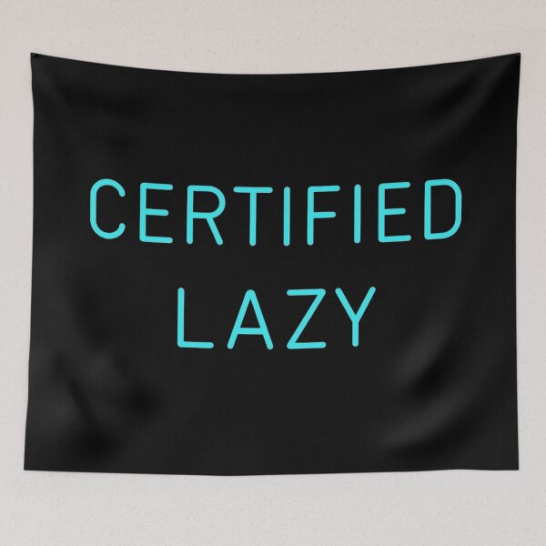 Item preview, Certified Lazy |Minimalist Low Energy Humor Design designed and sold by Timeless Junction.