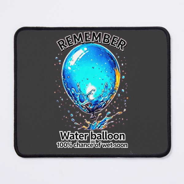 Item preview, REMEMBER THE GAME No. 2 - Water Balloon = 100% Chance of Wet Soon designed and sold by Shift-Bloom.