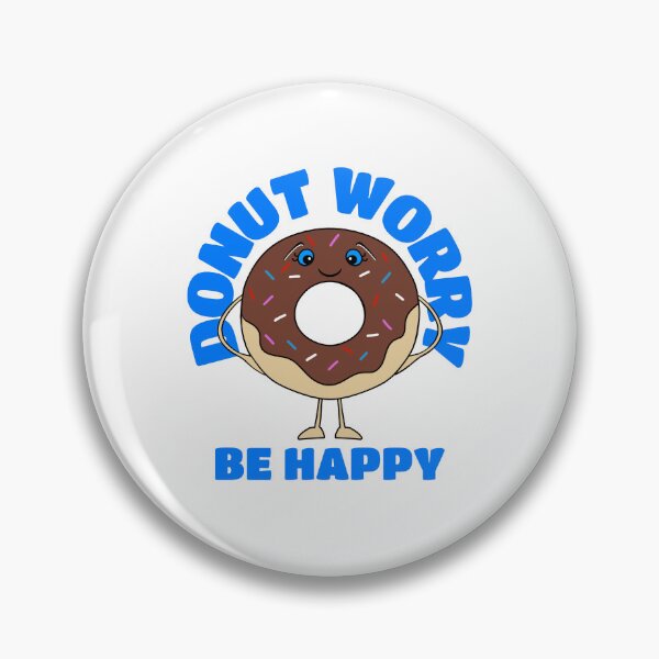 Item preview, Donut Worry Be Happy designed and sold by Sartoris Art.