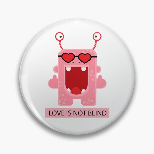 Item preview, Illustration with Monster and Text "Love Is Not Blind" designed and sold by AlginaPugachova.