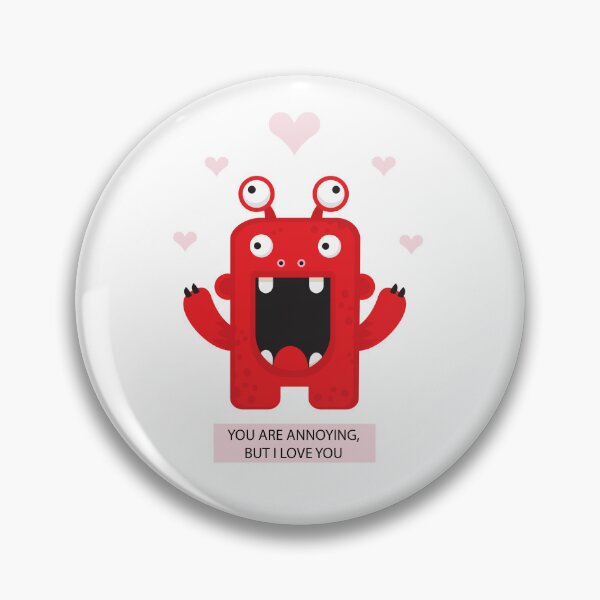 Item preview, Illustration with Monster and Text "You Are Annoying, But I Love You" and Heart Decoration designed and sold by AlginaPugachova.