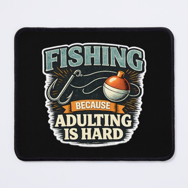 Item preview, Fishing Because Adulting Is Hard – Funny Fishing Humor Design designed and sold by SVALANART.