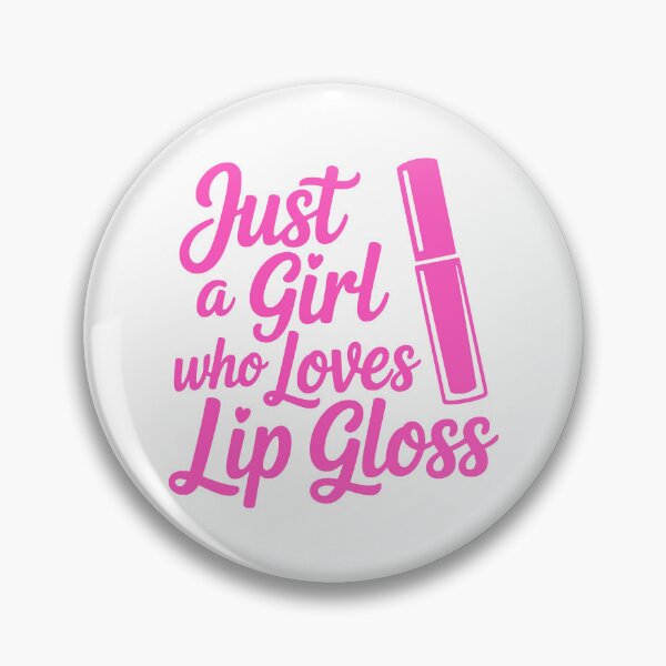 Item preview, Just A Girl Who Loves Lip Gloss! Pink Girly designed and sold by PMCreative.