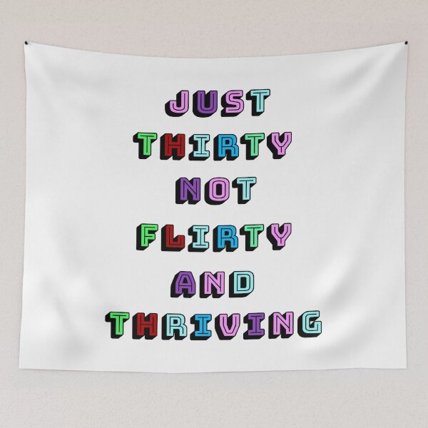 Item preview, Just Thirty not Flirty and Thriving  designed and sold by cherrynat1.