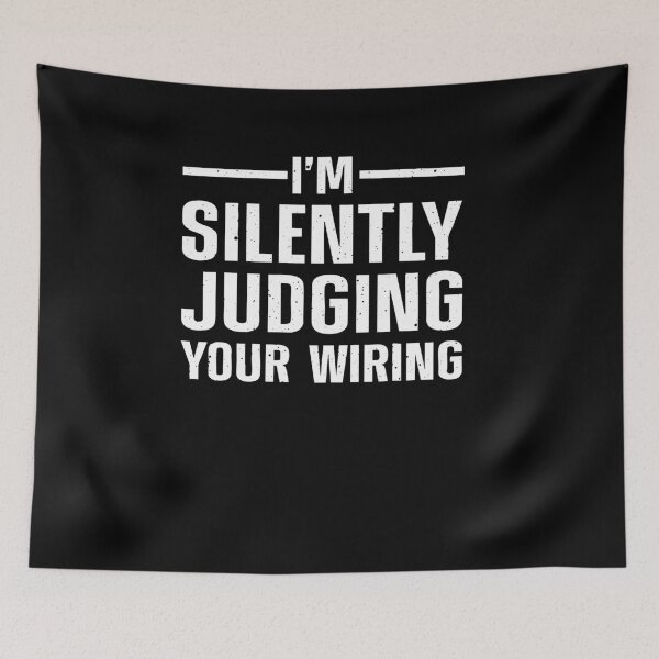 Item preview, Im Silently Judging Your Wiring Electrician Humor designed and sold by BettieHartis.