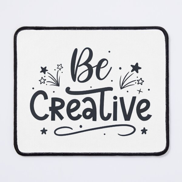 Item preview, Be creative designed and sold by nimmitrends.