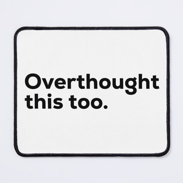 Item preview, Overthought this too. designed and sold by Terrero.