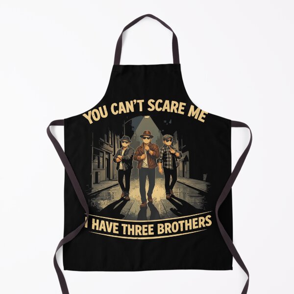 Item preview, You Can't Scare Me I Have Three Brothers - Protective Sibling designed and sold by WavesStation.