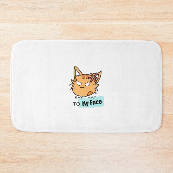 Item preview, Say That to My Face designed and sold by urchoice002.