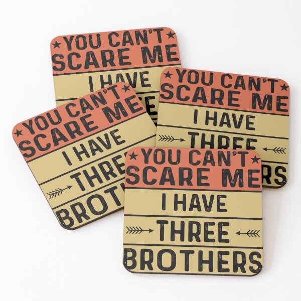 Item preview, You Can't Scare Me I Have Three Brothers - Protective Sibling designed and sold by WavesStation.