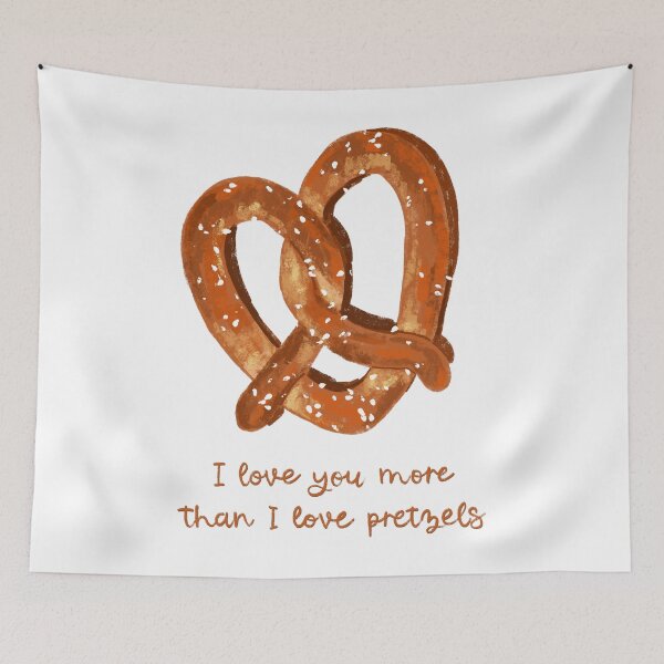 Item preview, I Love You More Than I Love Pretzels designed and sold by SarahWhittle.