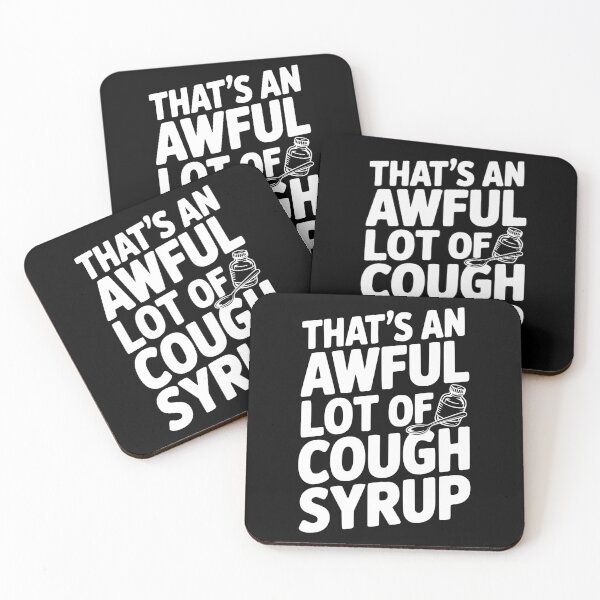 Item preview, That's an Awful Lot of Cough Syrup designed and sold by Frank Ring.