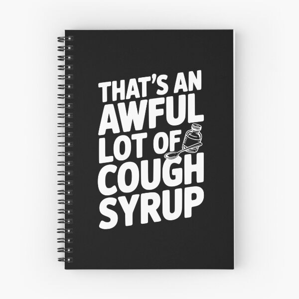 Item preview, That's an Awful Lot of Cough Syrup designed and sold by Frank Ring.