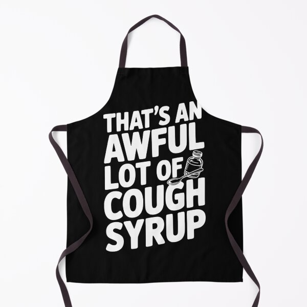 Item preview, That's an Awful Lot of Cough Syrup designed and sold by Frank Ring.