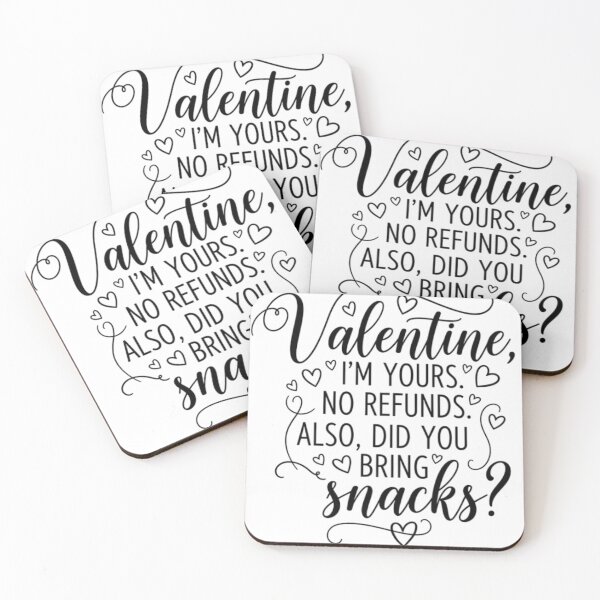 Item preview, "Valentine, I’m yours. No refunds. Also, did you bring snacks?" designed and sold by SHOPPING BUDDY.