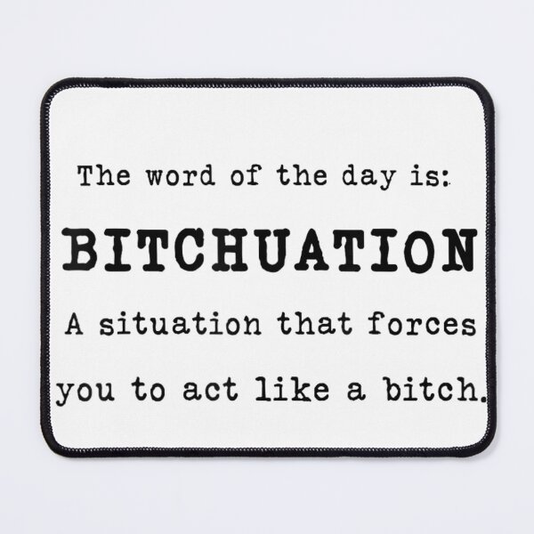 Item preview, Bitchuation Definition Funny Sarcastic Word Of The Day Dictionary Quote Design designed and sold by GalenoHenley.