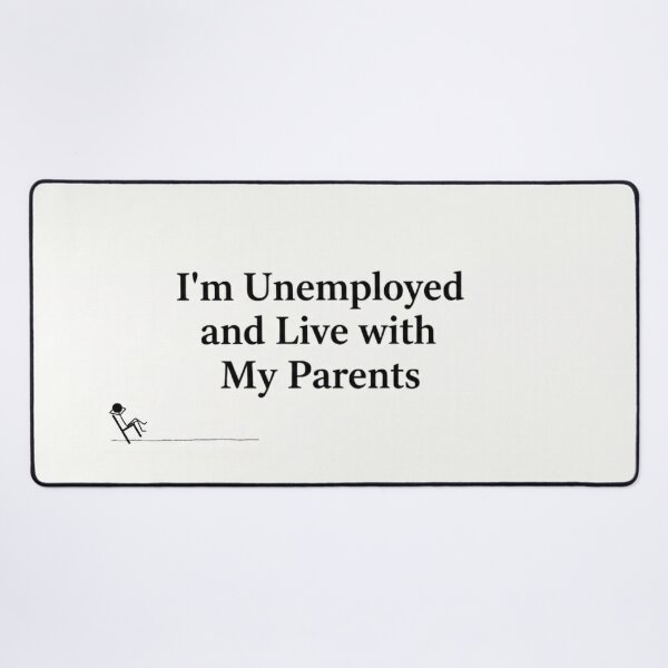 Item preview, I'm Unemployed and Live with My Parents - Minimalist Stick Figure designed and sold by Sarcastic Monkey.